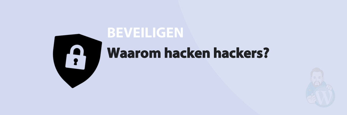 Featured image for Waarom hacken hackers? in category BEVEILIGEN