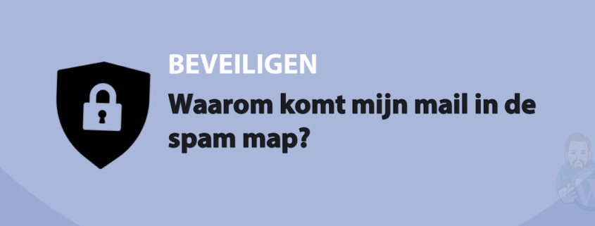 Featured image for Waarom komt mijn mail in de spam map? in category BEVEILIGEN