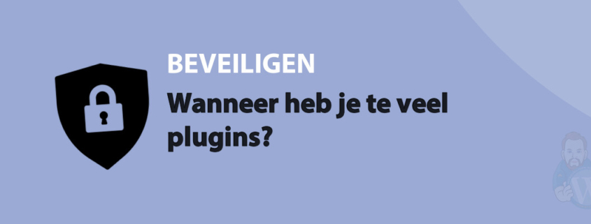 Featured image for Wanneer heb je te veel plugins? in category BEVEILIGEN