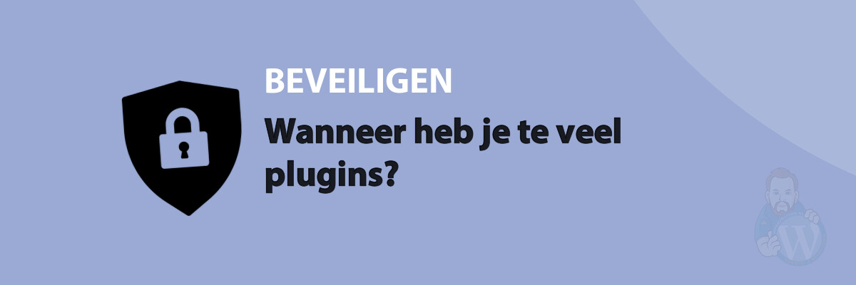 Featured image for Wanneer heb je te veel plugins? in category BEVEILIGEN