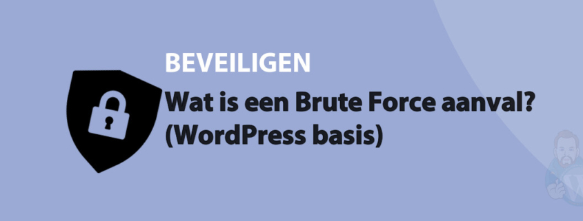 Featured image for Wat is een Brute Force aanval? (WordPress basis) in category BEVEILIGEN