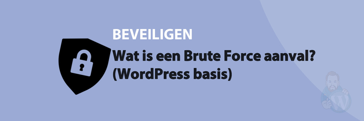 Featured image for Wat is een Brute Force aanval? (WordPress basis) in category BEVEILIGEN