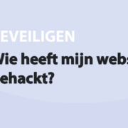 Featured image for Wie heeft mijn website gehackt? in category BEVEILIGEN