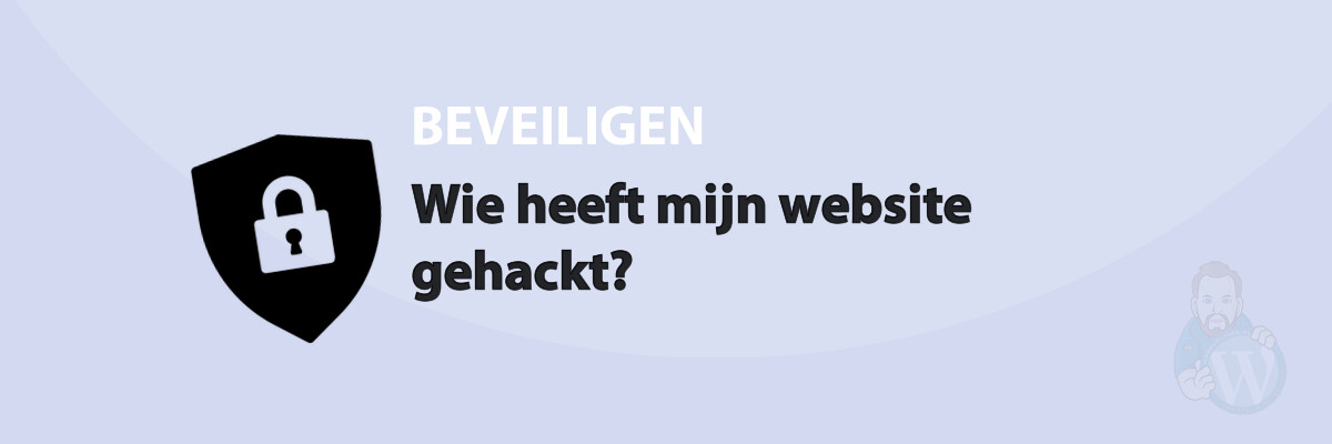 Featured image for Wie heeft mijn website gehackt? in category BEVEILIGEN