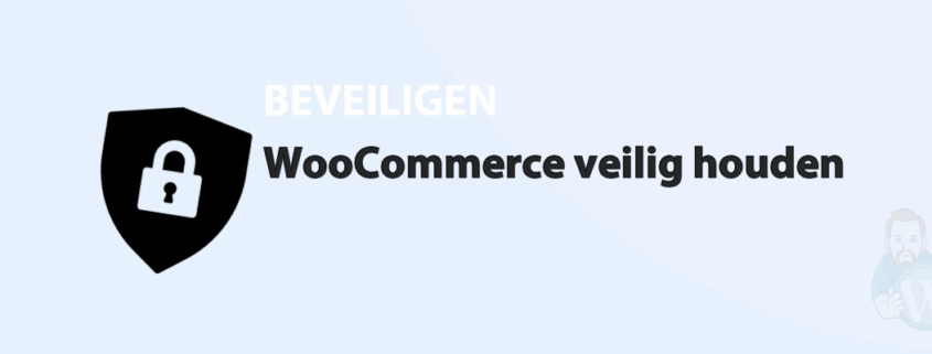 Featured image for WooCommerce veilig houden in category BEVEILIGEN