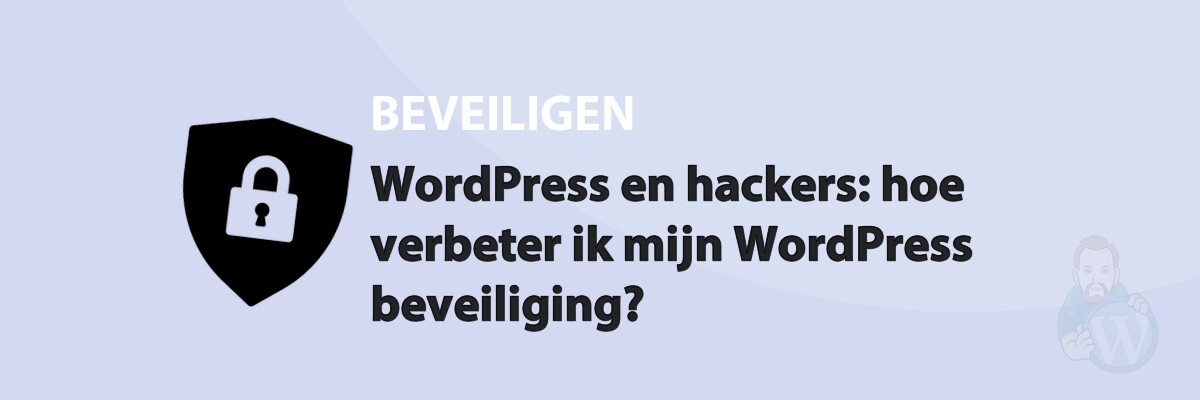 Featured image for WordPress en hackers: hoe verbeter ik mijn WordPress beveiliging? in category BEVEILIGEN