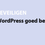 Featured image for WordPress goed beveiligen in category BEVEILIGEN