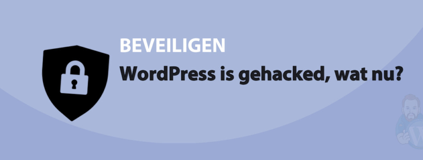Featured image for WordPress is gehacked, wat nu? in category BEVEILIGEN