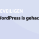 Featured image for WordPress is gehackt! Wat nu? in category BEVEILIGEN