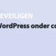 Featured image for WordPress onder controle? in category BEVEILIGEN