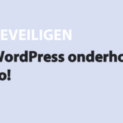 Featured image for WordPress onderhouden doe je zo! in category BEVEILIGEN