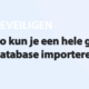 Featured image for Zo kun je een hele grote MySql database importeren in category BEVEILIGEN