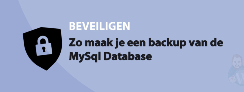 Featured image for Zo maak je een backup van de MySql Database in category BEVEILIGEN