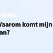 Featured image for Waarom komt mijn e-mail niet aan? in category E-MAIL