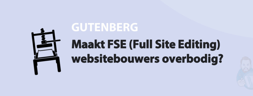 Featured image for Maakt FSE (Full Site Editing) websitebouwers overbodig? in category GUTENBERG