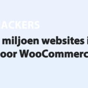 Featured image for 1 miljoen websites in gevaar door WooCommerce in category HACKERS