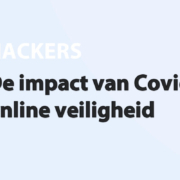 Featured image for De impact van Covid op de online veiligheid in category HACKERS
