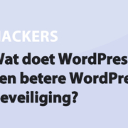 Featured image for Wat doet WordPress zelf voor een betere WordPress beveiliging? in category HACKERS