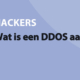 Featured image for Wat is een DDOS aanval? in category HACKERS