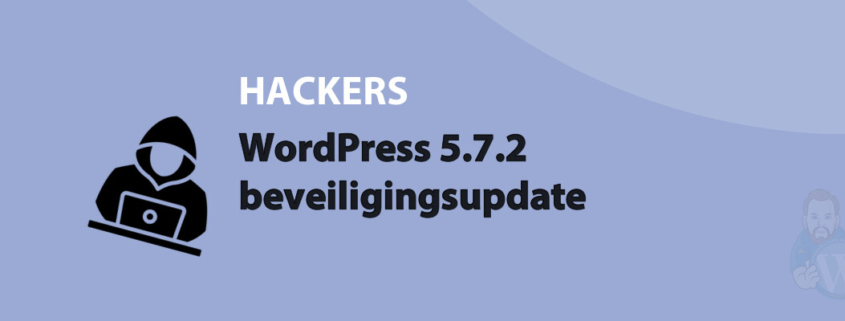 Featured image for WordPress 5.7.2 beveiligingsupdate in category HACKERS