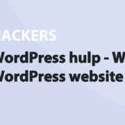 Featured image for WordPress hulp - Wat als je WordPress website gehackt is? in category HACKERS