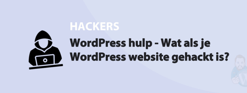Featured image for WordPress hulp - Wat als je WordPress website gehackt is? in category HACKERS