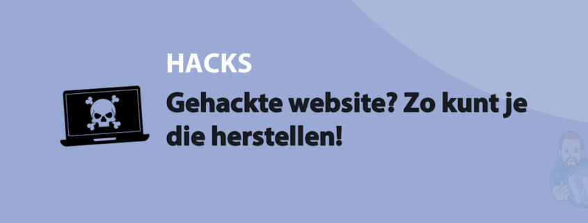 Featured image for Gehackte website? Zo kunt je die herstellen! in category HACKS