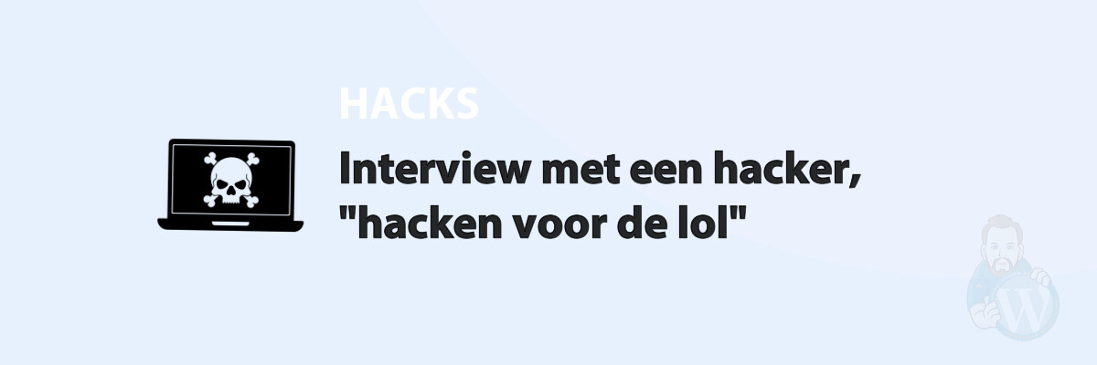 Featured image for Interview met een hacker, "hacken voor de lol" in category HACKS