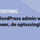 Featured image for WordPress admin werkt niet meer, de oplossing! in category HOSTING