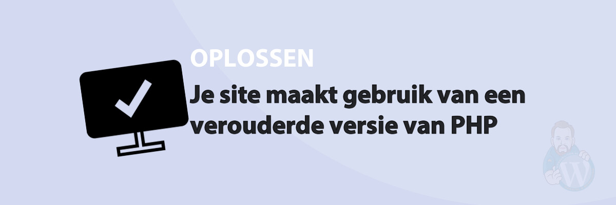 Featured image for Je site maakt gebruik van een verouderde versie van PHP in category OPLOSSEN