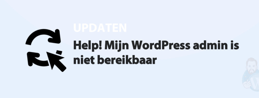 Featured image for Help! Mijn WordPress admin is niet bereikbaar in category UPDATEN