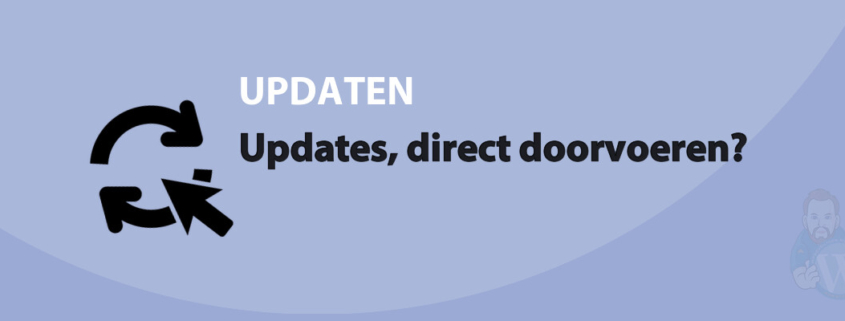 Featured image for Updates, direct doorvoeren? in category UPDATEN